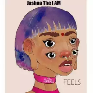 Joshua The I AM - Feels